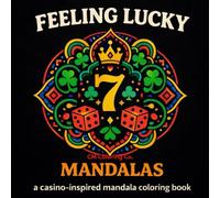 Feeling Lucky Mandalas: A Casino - Inspired Mandala Coloring Book