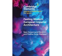 Feeling Modern European Imperial Architecture (Elements in Histories of Emotions and the Senses)
