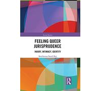 Feeling Queer Jurisprudence: Injury, Intimacy, Identity (Social Justice)