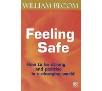 Feeling Safe: How to be strong and positive in a changing world