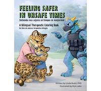 Feeling Safer in Unsafe Times : A Bilingual Therapeutic Coloring Book