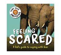 Feeling Scared (Tame Your Emotions)