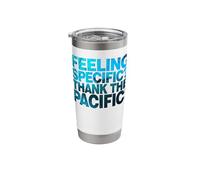 Feeling Specific Thank The Pacific Funny Ocean West Coast Stainless Steel Insulated Tumbler