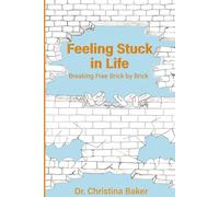 Feeling Stuck in Life: Breaking Free Brick by Brick (Meraki Journey Therapy Series)