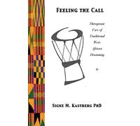 Feeling the Call: Therapeutic Uses of Traditional West-African Drumming