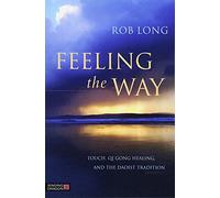Feeling the Way: Touch, Qi Gong healing, and the Daoist tradition