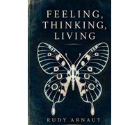 Feeling, Thinking, Living