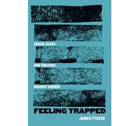 Feeling Trapped : Social Class and Violence against Women
