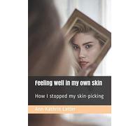 Feeling well in my own skin: How I stopped my skin-picking