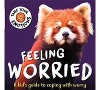 Feeling Worried (Tame Your Emotions)
