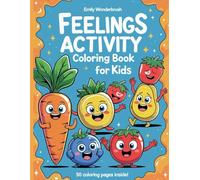 Feelings Activity Coloring Book for Kids: A Gentle Emotional Resource to Help Toddlers and Young Children Explore What They Feel Through Color and Play.