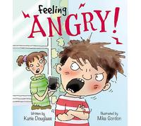 Feelings and Emotions: Feeling Angry