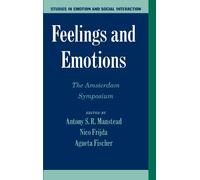 Feelings and Emotions: The Amsterdam Symposium (Studies in Emotion and Social Interaction)