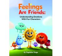 Feelings Are Friends: Understanding Emotions With Fun Characters: emotional learning book for kids, children’s feelings picture book, social emotional ... preschool, kids emotional intelligence book
