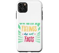 Feelings Are Not Facts Case for iPhone 11 Pro Max