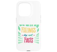 Feelings Are Not Facts Case for iPhone 15 Pro