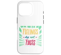 Feelings Are Not Facts Case for iPhone 16 Pro