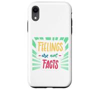 Feelings Are Not Facts Case for iPhone XR