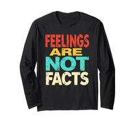 Feelings Are NOT Facts - Funny Bold Color Quote Statement Long Sleeve T-Shirt