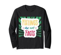 Feelings are Not Facts Long Sleeve T-Shirt