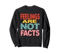 Feelings Are NOT Facts - Pink Feminine Funny Quote Design Sweatshirt