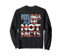 Feelings are NOT Facts - US Flag United States USA Patriotic Sweatshirt