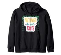 Feelings Are Not Facts Zip Hoodie