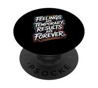Feelings are temporary, Results are forever - Motivation PopSockets Adhesive PopGrip
