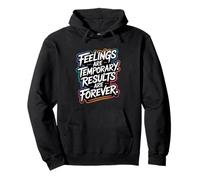 Feelings are temporary, Results are forever - Motivation Pullover Hoodie