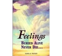 [(Feelings Buried Alive Never Die--)] [Author: Karol K Truman] published on (August, 1991)