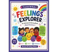 FEELINGS EXPLORER: An Activity & Coloring Book About Emotions