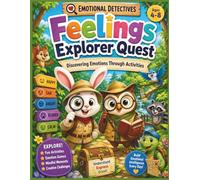 Feelings Explorer Quest: An Emotional Intelligence & Social Emotional Learning Activity Book for Kids Ages 4-8 | Explore Feelings, Build Confidence & ... Little Steps - Emotional Detectives Academy)