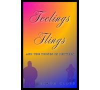 Feelings, Flings, and the Things In Between