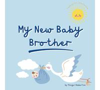 Feelings for little people: My new brother: A little book to help with big feelings when getting a new baby brother