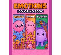 Feelings Identification Emotions Coloring Book for Kids Ages 3-7 - Mindful Activity Pages to Understand Big Feelings - 110 Pages: 50 Fun ... Coloring Activities for Emotional Awareness