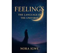 Feelings: Language of the Universe: Language of the universe