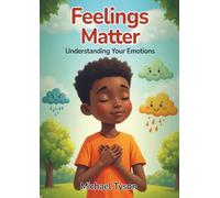 Feelings Matter: Understanding Your Emotions