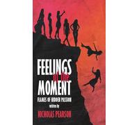Feelings of the Moment: Flames of Hidden Passion