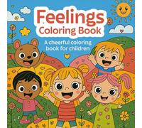 Feelings to Color - A Happy Coloring Book for Kids: Discover, Understand, and Express Emotions Through Art! (Quirli's Ausmalbücher)