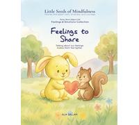 Feelings to Share: Feelings & Emotions Collection (Little Seeds of Mindfulness: Early Years (Ages 2-6))