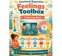 Feelings Toolbox Colouring Book: Emotional Regulation for Kids: Name Feelings, Use a Feelings Wheel and Thermometer, and Practise Calm-Down Tools. Ages 4-8