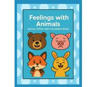 Feelings With Animals: Social Story and Coloring Book