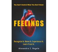 FEELINGS: You Can't Control What You Don't Know