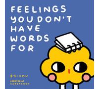 Feelings You Don't Have Words For: Tender Comics About Loving Yourself and Others