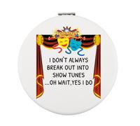 FEELMEM Theatre Gift Drama Teacher Gift Drama Student Graduation Gift I Don't Always Break Out Into Show Tunes Compact Mirror