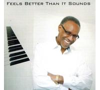 Feels Better Than It Sounds