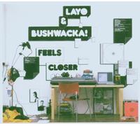 Feels Closer by Layo & Bushwacka