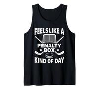 Feels Like A Penalty Box Day Hockey Tank Top