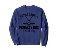 Feels Like A Penalty Box Kind of Day Funny Hockey Lovers Sweatshirt