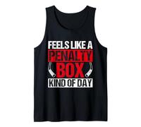 Feels Like A Penalty Box Kind of Day Funny Hockey Tank Top